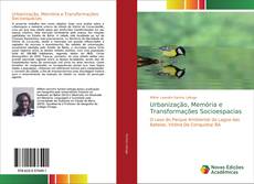 Bookcover of Urbanização, Memória e Transformações Socioespacias