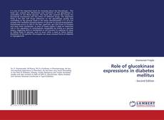 Buchcover von Role of glucokinase expressions in diabetes mellitus