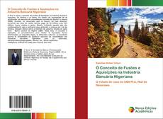 Bookcover of O Conceito de Fusões e Aquisições na Indústria Bancária Nigeriana