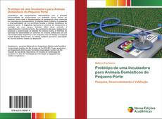 Bookcover of Protótipo de uma Incubadora para Animais Domésticos de Pequeno Porte