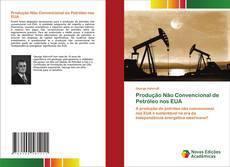 Bookcover of Produção Não Convencional de Petróleo nos EUA