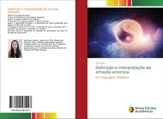 Portada del libro de Definição e interpretação da emoção amorosa