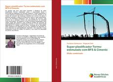 Bookcover of Super-plastificador Termo-estimulado com BFS & Cimento