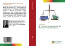 Bookcover of O Processo Regulamentar do Mercado Financeiro Suíço
