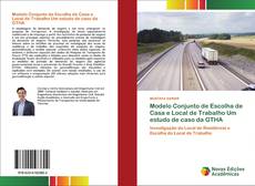 Buchcover von Modelo Conjunto de Escolha de Casa e Local de Trabalho Um estudo de caso da GTHA