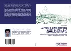 Copertina di A STUDY ON INTERSECTION GRAPH OF IDEALS OF COMMUTATIVE RINGS