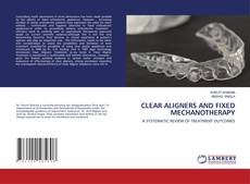 Copertina di CLEAR ALIGNERS AND FIXED MECHANOTHERAPY