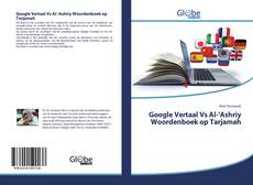 Bookcover of Google Vertaal Vs Al-'Ashriy Woordenboek op Tarjamah