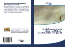 Bookcover of Een Galtungianistische uitleg van Madrasa-afgestudeerden over geweld