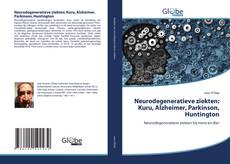 Couverture de Neurodegeneratieve ziekten: Kuru, Alzheimer, Parkinson, Huntington