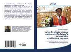 Portada del libro de Arbeidsvoluntarisme en autonomie, Zimbabwe's cosmetische arbeidersbescherming