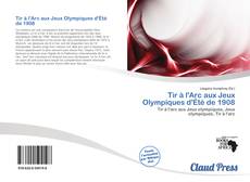 Capa do livro de Tir à l'Arc aux Jeux Olympiques d'Été de 1908 