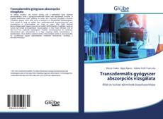 Copertina di Transzdermális gyógyszer abszorpciós vizsgálata