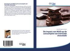 Bookcover of De impact van MVO op de consumptie van Fairtrade chocolade