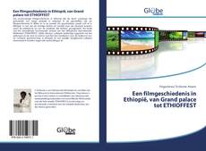 Buchcover von Een filmgeschiedenis in Ethiopië, van Grand palace tot ETHIOFFEST