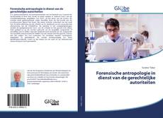 Forensische antropologie in dienst van de gerechtelijke autoriteiten kitap kapağı