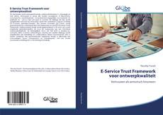 Bookcover of E-Service Trust Framework voor ontwerpkwaliteit