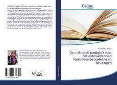 Buchcover von Gebruik van E-portfolio's voor het ontwikkelen van formatieve beoordeling en houdingen