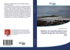 Portada del libro de Bodem- en waterkwaliteit voor irrigatie langs de rivier Katsina-Ala