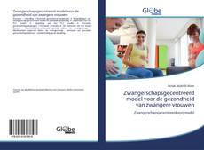 Buchcover von Zwangerschapsgecentreerd model voor de gezondheid van zwangere vrouwen