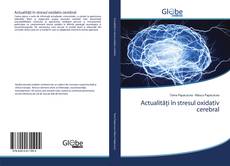 Capa do livro de Actualități în stresul oxidativ cerebral 