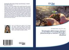 Bookcover of Strategije aktivnoga učenja i poučavanja u nastavi Prirode i društva