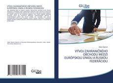 Bookcover of VÝVOJ ZAHRANIČNÉHO OBCHODU MEDZI EURÓPSKOU ÚNIOU A RUSKOU FEDERÁCIOU