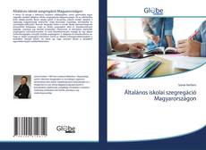 Bookcover of Általános iskolai szegregáció Magyarországon