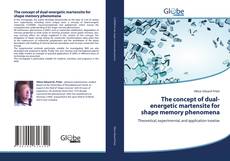 Buchcover von The concept of dual-energetic martensite for shape memory phenomena