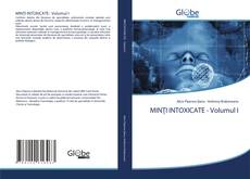 Capa do livro de MINȚI INTOXICATE - Volumul I 