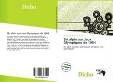 Couverture de Ski alpin aux Jeux Olympiques de 1984