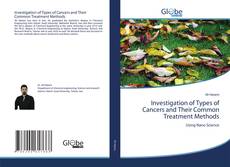Capa do livro de Investigation of Types of Cancers and Their Common Treatment Methods 
