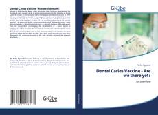 Dental Caries Vaccine - Are we there yet? kitap kapağı