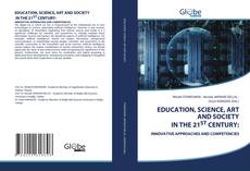 EDUCATION, SCIENCE, ART AND SOCIETY IN THE 21ST CENTURY:的封面