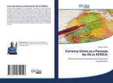 Bookcover of Currency Union as a Panacea for ills in AFRICA: