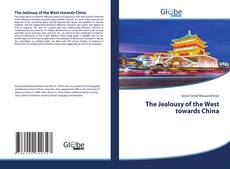 Bookcover of The Jealousy of the West towards China