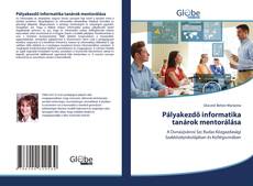 Portada del libro de Pályakezdő informatika tanárok mentorálása