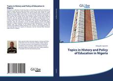 Bookcover of Topics in History and Policy of Education in Nigeria