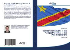 Bookcover of Democratic Republic of the Congo: Outcomes of the Post-Colonial Era