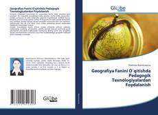 Bookcover of Geografiya Fanini O`qitishda Pedagogik Texnologiyalardan Foydalanish