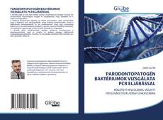Copertina di PARODONTOPATOGÉN BAKTÉRIUMOK VIZSGÁLATA PCR ELJÁRÁSSAL