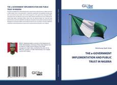 Bookcover of THE e-GOVERNMENT IMPLEMENTATION AND PUBLIC TRUST IN NIGERIA