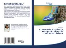 Buchcover von AZ IDENTITÁS VIZSGÁLATA KAFKA AZ ÁTVÁLTOZÁS CÍMŰ NOVELLÁJÁBAN