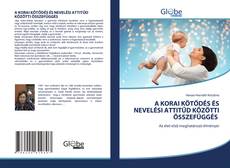 Buchcover von A KORAI KÖTŐDÉS ÉS NEVELÉSI ATTITŰD KÖZÖTTI ÖSSZEFÜGGÉS