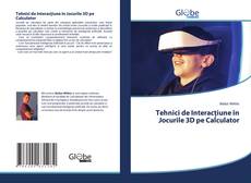 Bookcover of Tehnici de Interacțiune în Jocurile 3D pe Calculator