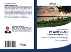 Portada del libro de MY SWEET VILLAGE CHIRIN TOURISM VILLAGE