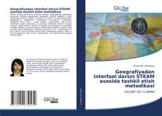Copertina di Geografiyadan interfaol darsni STEAM asosida tashkil etish metodikasi