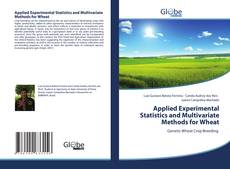 Bookcover of Applied Experimental Statistics and Multivariate Methods for Wheat