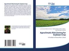 Buchcover von Agroclimatic Risk Zoning for Soybean Crop