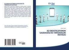 AZ OKOSTELEFONOK GAZDASÁGI ÉS TÁRSADALMI HATÁSAI的封面